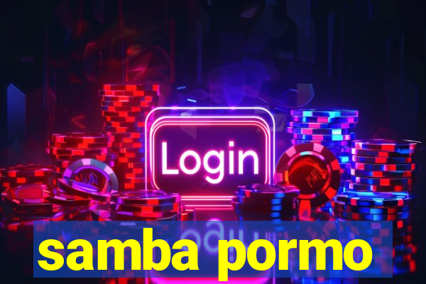 samba pormo